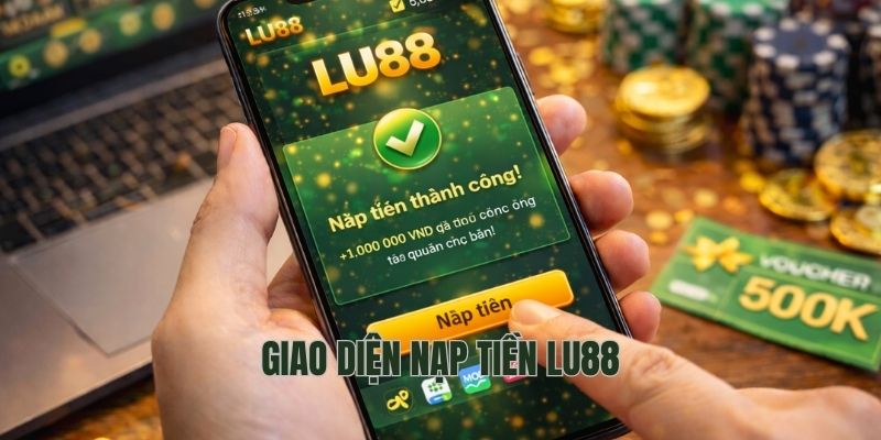 Giao diện nạp tiền LU88